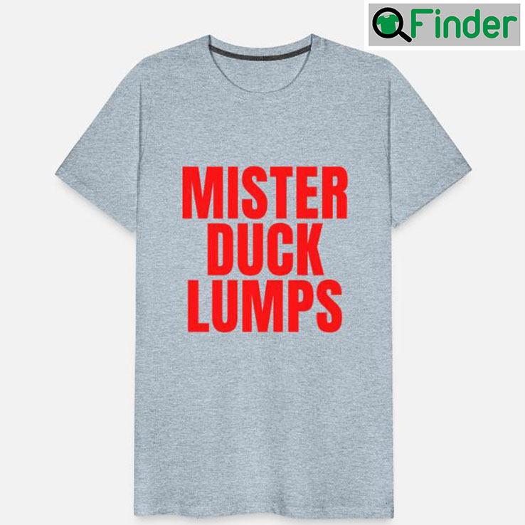 Mister Duck Lumps T shirt Mister Duck Lumps T shirt
