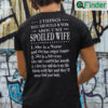 Nurse Husband Shirt 3 Things Should Know About Spoiled Wife