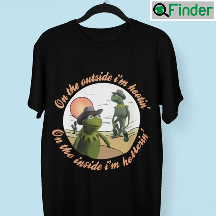 On The Outside Im Hootin Inside Hollerin Shirt On The Outside Im Hootin Inside Hollerin Shirt