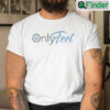 Only Feet Shirt OnlyFans Meme