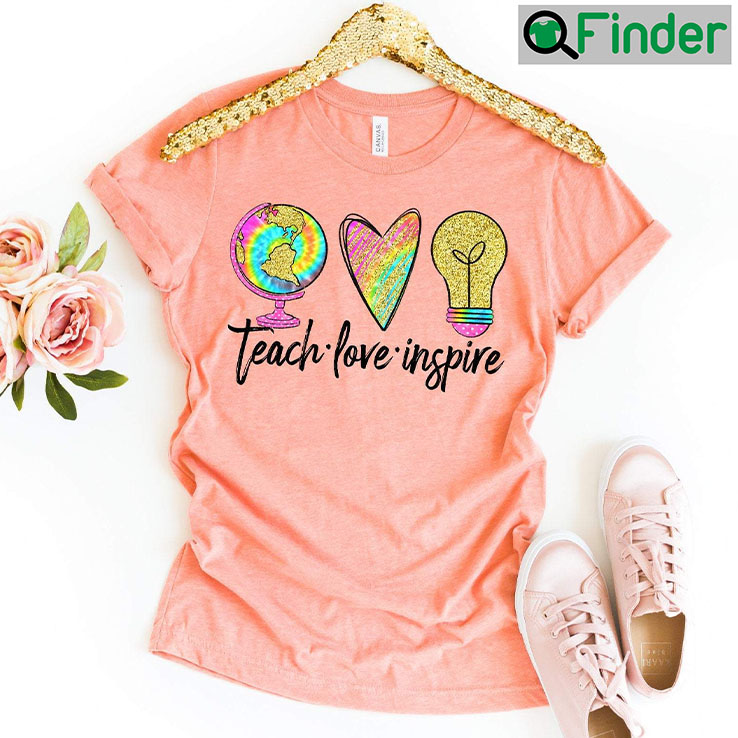 Teach Love Inspire Best Gift For Teacher Shirt Teach Love Inspire Best Gift For Teacher Shirt