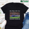 We Pray For You Damar Hamlin T Shirt