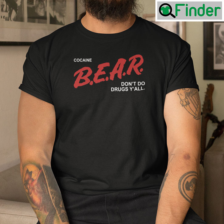 Cocaine Bear Shirt Dont Do Drugs Yall Cocaine Bear Shirt Dont Do Drugs Yall