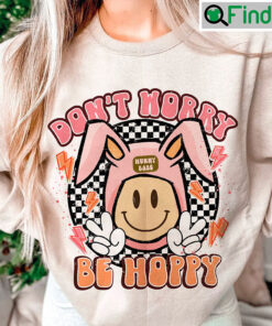 Dont Worry Be Hoppy Happy Easter Smiley Bunny Ears T Shirt