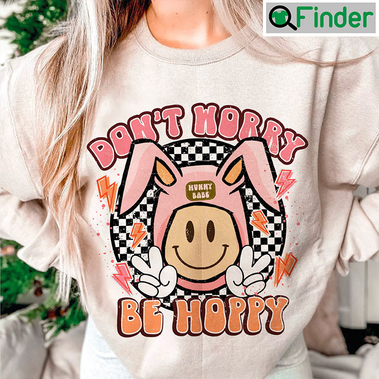 Dont Worry Be Hoppy Happy Easter Smiley Bunny Ears T Shirt Dont Worry Be Hoppy Happy Easter Smiley Bunny Ears T Shirt