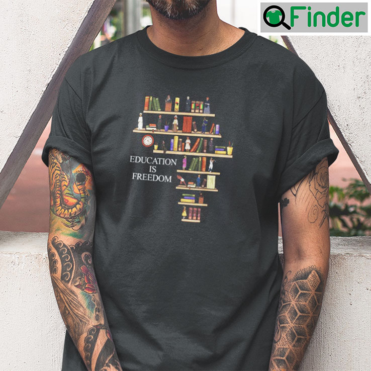 Education Is Freedom Shirt Black History Month African Education Is Freedom Shirt Black History Month African