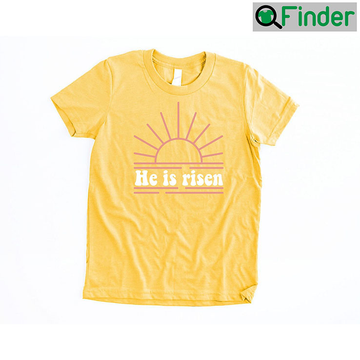 He Is Risen Christian Easter Shirts He Is Risen Christian Easter Shirts