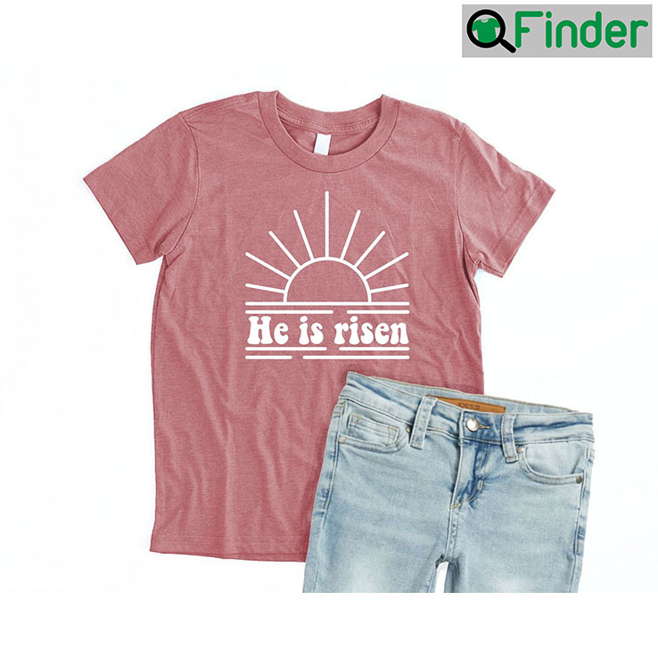He Is Risen Christian Easter Tee Shirt He Is Risen Christian Easter Tee Shirt