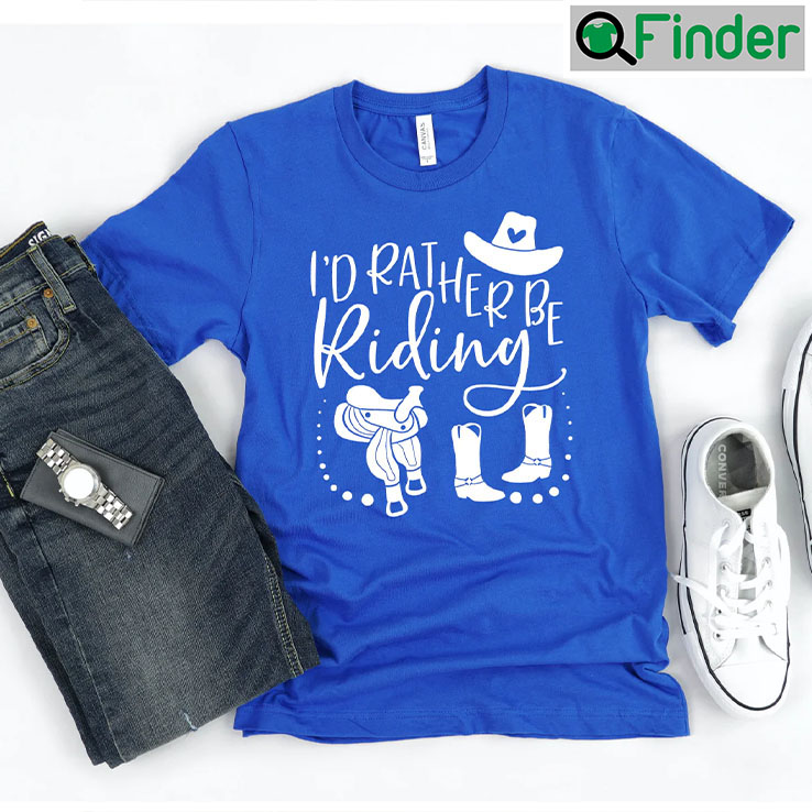 Id Rather Be Riding Tee Shirt Id Rather Be Riding Tee Shirt