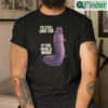 Id Still Love You If You Were A Worm Man Shirt