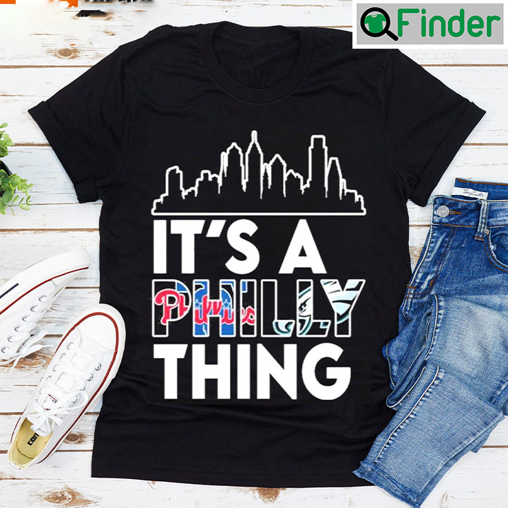 Its A Philly Thing Eagles And Phillies T shirt Its A Philly Thing Eagles And Phillies T shirt