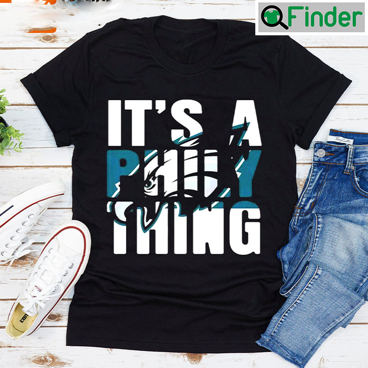 Its A Philly Thing Philadelphia T shirt Its A Philly Thing Philadelphia T shirt