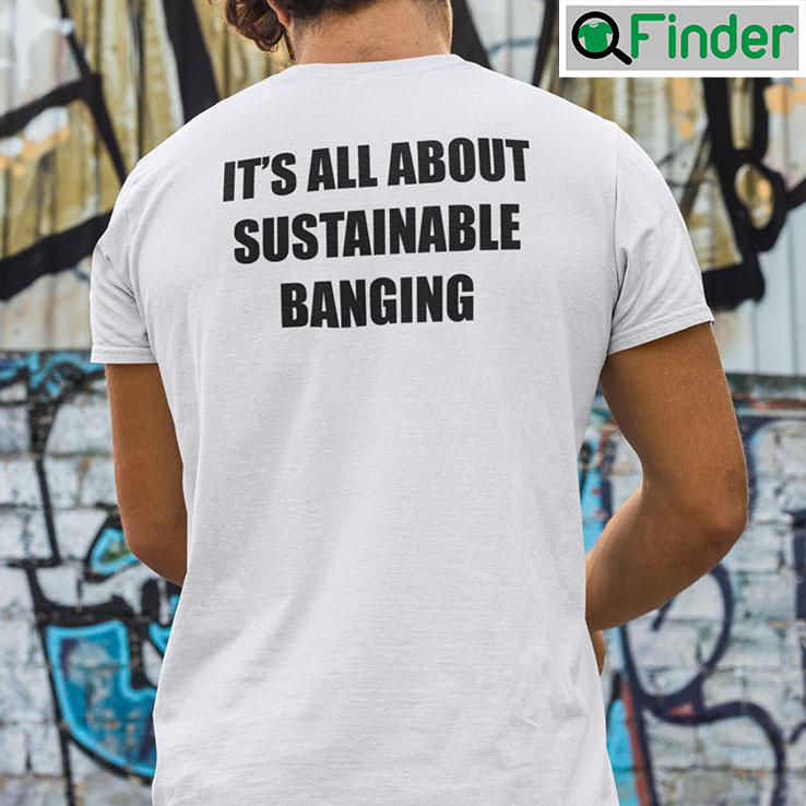Its All About Sustainable Banging Its All About Sustainable Banging