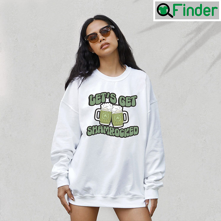 Lets Get Shamrocked Shirt Lets Get Shamrocked Shirt