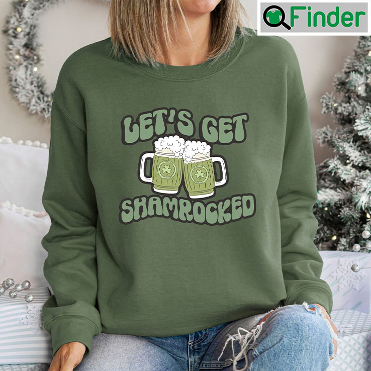 Lets Get Shamrocked Sweater Lets Get Shamrocked Sweater