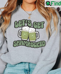 Lets Get Shamrocked Unisex Sweatshirt