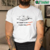 My Daddy Is So Nasty I Love You Daddy Shirt
