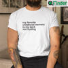 My Favorite Childhood Memory Is My Back Not Hurting Shirt