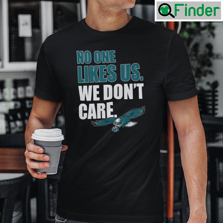 No One Likes Us We Dont Care Shirt No One Likes Us We Dont Care Shirt