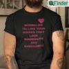 Normalize Telling Your Homies They Look Submissive And Breedable Shirt