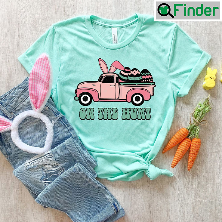 On The Hunt Easter Truck Shirt On The Hunt Easter Truck Shirt