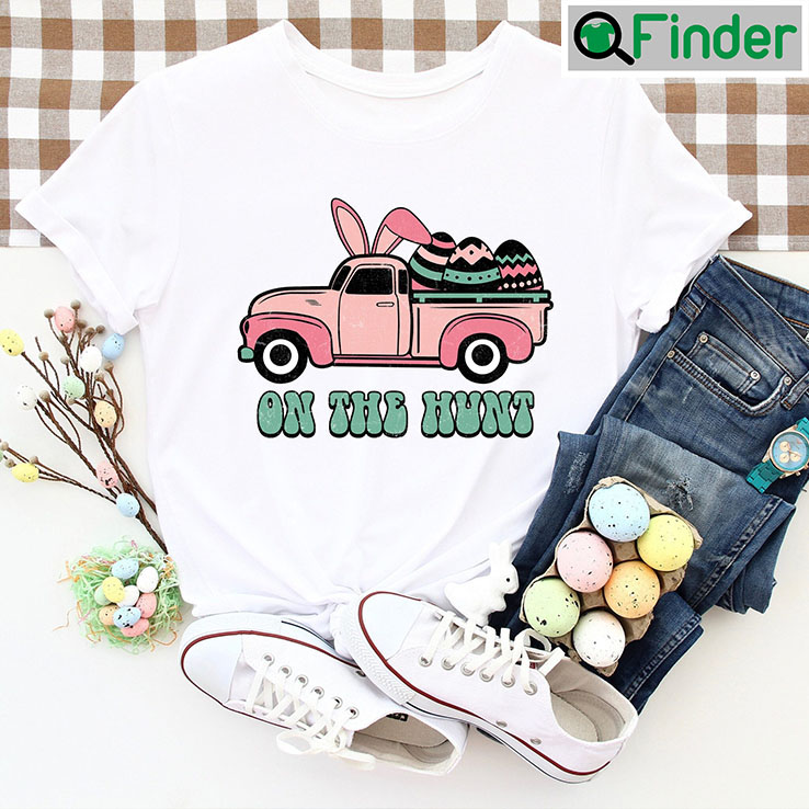 On The Hunt Easter Truck Shirts On The Hunt Easter Truck Shirts
