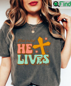 Plot Twist He Lives Christian Cross Shirts