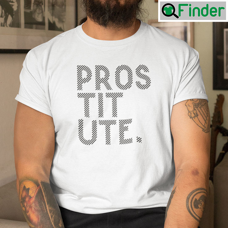 Prostitute T Shirt Prostitute T Shirt