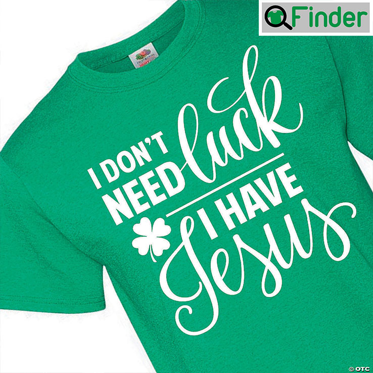 St. Patricks Day I Dont Need Luck T Shirt St. Patricks Day I Dont Need Luck T Shirt