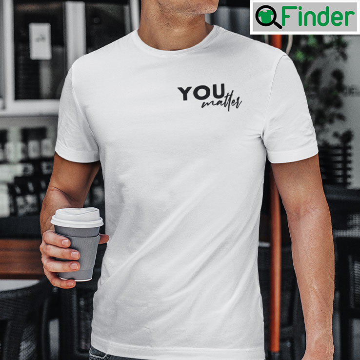 To The Person Behind Me Unisex Shirt You Are Amazing Beautiful And Enough Remember That To The Person Behind Me Unisex Shirt You Are Amazing Beautiful And Enough Remember That