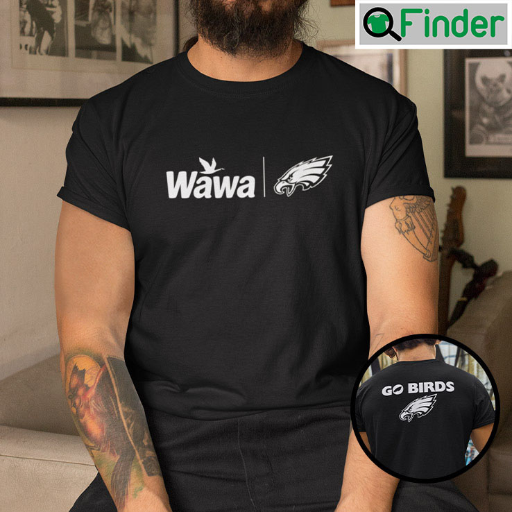 WaWa Eagles Shirt Go Birds WaWa Eagles Shirt Go Birds