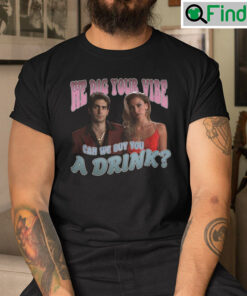 We Dig Your Vibe Shirt Can We Buy You A Drink