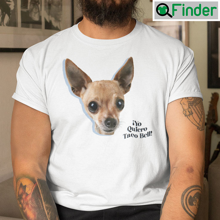Yo Quiero Taco Bell Unisex T Shirt Yo Quiero Taco Bell Unisex T Shirt