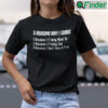 3 Reasons Why I Cursed Because I Fucking Want To Shirt