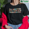 All Behavior Is A Form Of Communication Shirt