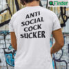 Anti Social Cock Sucker Tee Shirt