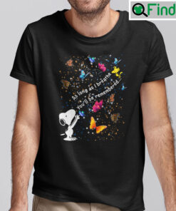 As Long As I Breathe Youll Be Remembered Snoopy Shirt
