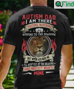 Autism Dad Shirt Lion Blue Eye Im There Watching Keeping To The Shadows