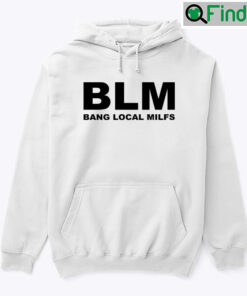 BLM Bang Local Milfs Hoodie