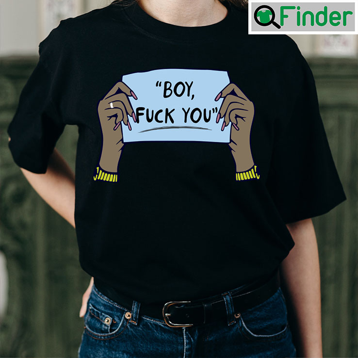 Boy Fuck You Shirts Boy Fuck You Shirts