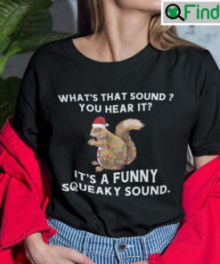 Christmas Squirrel T Shirt Its A Funny Squeaky Sound