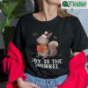 Christmas Squirrel T Shirt Joy To The Squirrel