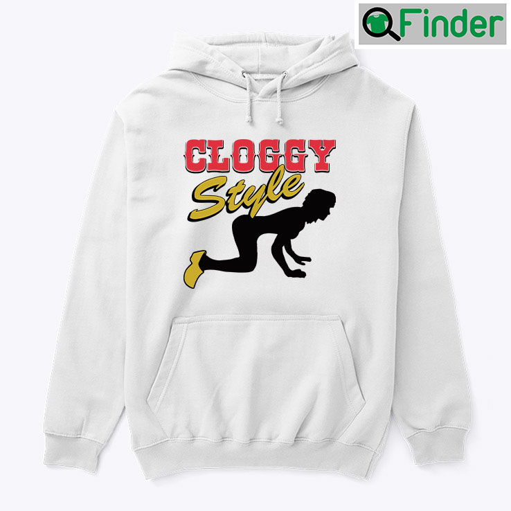 Cloggy Style Hoodie Shirt Cloggy Style Hoodie Shirt