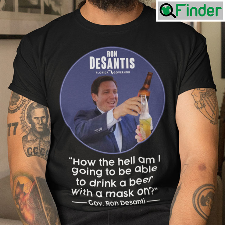 Dont Fauci My Florida Desantis Florida Governor Beer Shirt Dont Fauci My Florida Desantis Florida Governor Beer Shirt