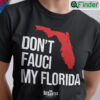 Dont Fauci My Florida T Shirt Ron Desantis