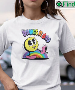 Drugs Bad Shirt Drugs Are Bad