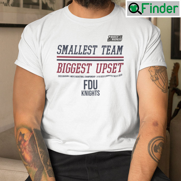 FDU Knights Shirt Smallest Team Biggest Upset FDU Knights Shirt Smallest Team Biggest Upset