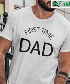 First Time Dad Shirt