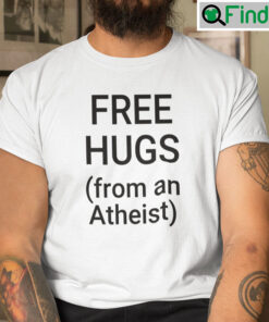 Free Hugs From An Atheist Shirt