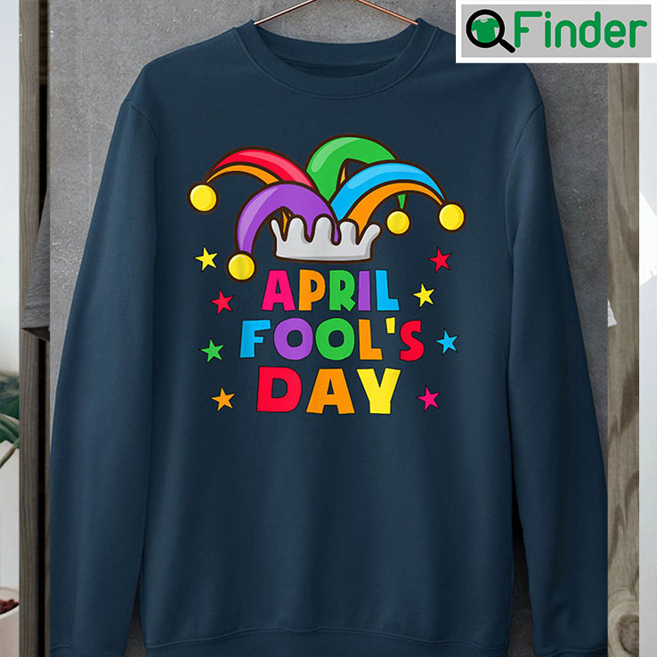 Funny April Fools Day Unisex Sweatshirt Funny April Fools Day Unisex Sweatshirt